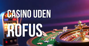Spil på Casinoer uden ROFUS En Guide til Sikkert Spil Spil på Casinoer uden ROFUS En Guide til Sikkert Spil